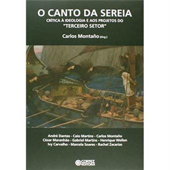 O Canto Da Sereia. Crítica À Ideologia E Aos Projetos Do """"Terceiro Setor - 1