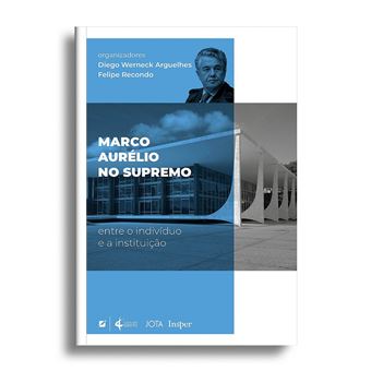 Marco Aurélio No Supremo - Entre O Indivíduo E A Instituição - 1