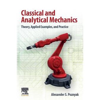 Classical And Analytical Mechanics Theory, Applied Examples, And Practice - 1