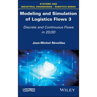 Modeling And Simulation Of Logistics Flows 3 Discrete And Continuous Flows In 2D3D - 1