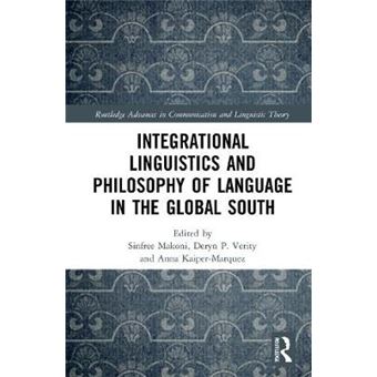 Integrational Linguistics And Philosophy Of Language In The Global South Routledge Advances In Communication And Linguistic Theory - 1