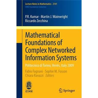 Mathematical Foundations of Complex Networked Information Systems - Politecnico di Torino, Verres, Italy 2009 - Paperback - 2015 - 1