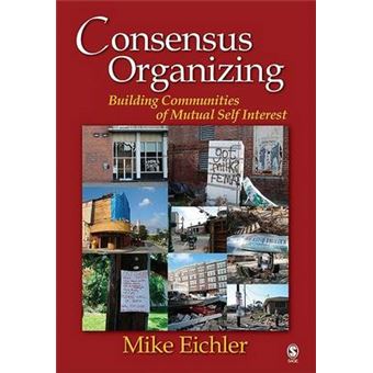 Consensus Organizing - Building Communities of Mutual Self Interest - Paperback - 2007 - 1