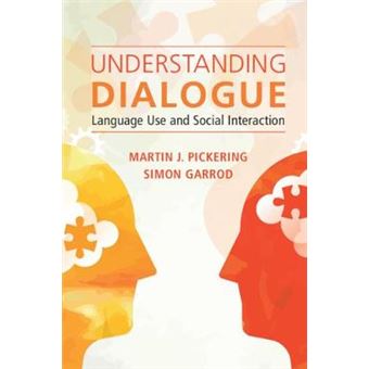 Understanding Dialogue Language Use And Social Interaction - 1