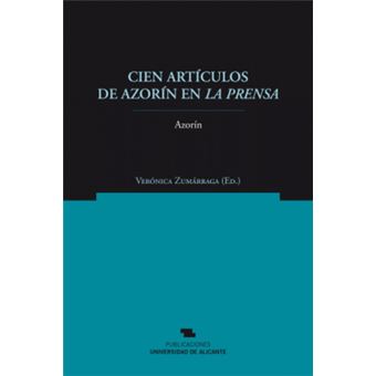 Cien Articulos De Azorin En La Prensa - 1