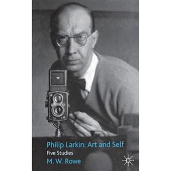 Philip Larkin: Art and Self - Five Studies - Hardback - 2011 - 1