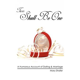 Two Shall Be One - A Humorous Account of Dating and Marriage - Paperback / softback - 2008 - 1