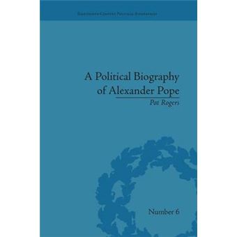 A Political Biography Of Alexander Pope Eighteenthcentury Political Biographies - 1