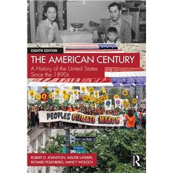 The American Century: A History of the United States Since the 1890s - 1