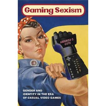 Gaming Sexism Gender And Identity In The Era Of Casual Video Games - 1