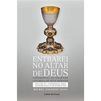 Entrarei No Altar De Deus (Vol3) - Sacramentos E Sacramentais - 1