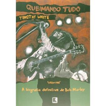 Queimando Tudo. A Biografia Definitiva De Bob Marley - 1