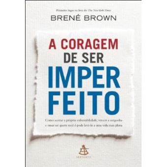 A Coragem De Ser Imperfeito - 1