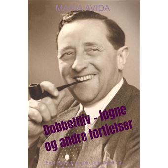 Dobbeltliv - Løgne Og Andre Fortielser -  Emil Berendt Angelo Jens Adolf - Et Charmerende Væsen. - 1