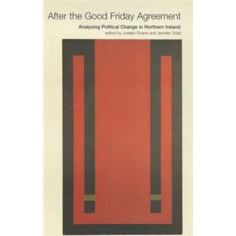 After the Good Friday Agreement : Analysing Political Change in Northern Ireland - 1