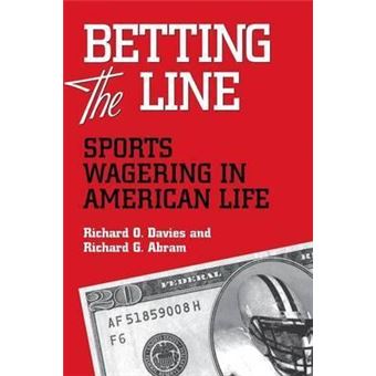 Betting the Line : Sports Wagering in American Life - 1
