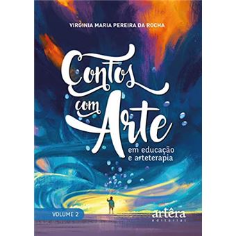 Contos com Arte. Em Educação e Arteterapia - Volume 2 - 1