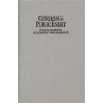 Congress as Public Enemy - Public Attitudes toward American Political Institutions - Hardback - 1995 - 1