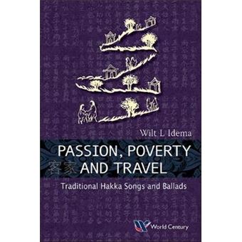 Passion, Poverty and Travel - Traditional Hakka Songs and Ballads - Hardback - 2015 - 1
