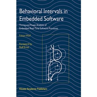 Behavioral Intervals in Embedded Software - Timing and Power Analysis of Embedded Real-time Software Processes - Hardback - 2002 - 1