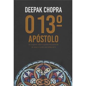 O 13º Apóstolo. Um Suspense Espiritual Sobre Um Apóstolo Esquecido de Jesus, Um Mistério Milenar e o Poder sem Limites da Fé - 1