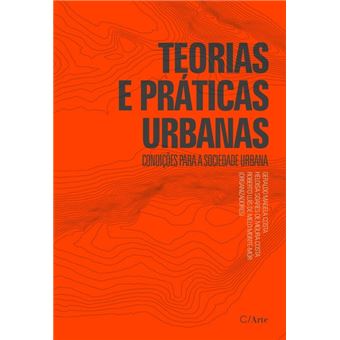 Teorias E Práticas Urbanas. Condições Para A Sociedade Urbana - 1