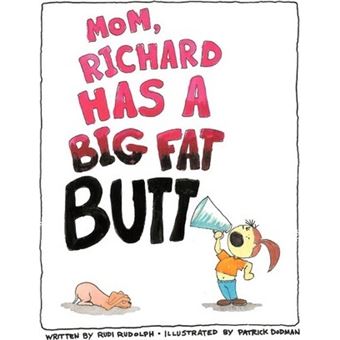Mom, Richard Has ABig Fat Butt!!! Rudi Rudolph - Cartonado - Rudi