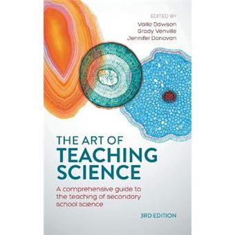 The Art Of Teaching Science A Comprehensive Guide To The Teaching Of Secondary School Science - 1