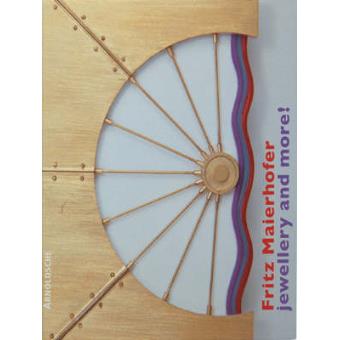 Fritz Maierhofer - Jewellery and More! - Hardback - 2006 - 1