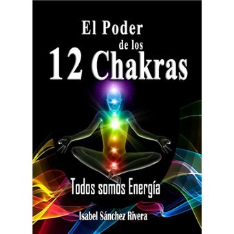 El Poder De Los 12 Chakras. Todos Somos Energía - 1