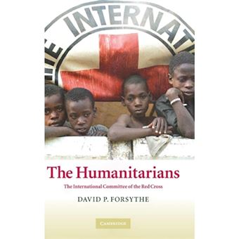The Humanitarians - The International Committee of the Red Cross - Hardback - 2005 - 1