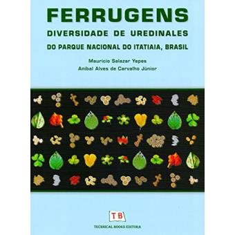 Ferrugens. Diversidade de Uredinales do Parque Nacional de Itatiaia, Brasil - 1
