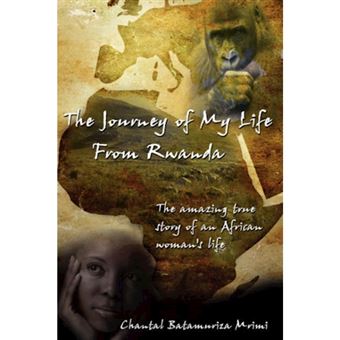 The Journey of My Life from Rwanda - The Amazing True Story of an African Woman's Life - Paperback / softback - 2007 - 1