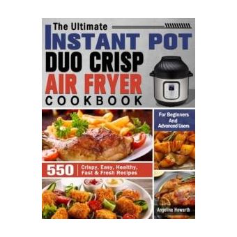 The Ultimate Instant Pot Duo Crisp Air Fryer Cookbook - 1