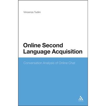 Online Second Language Acquisition - Conversation Analysis of Online Chat - Hardback - 2010 - 1