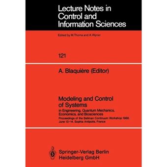 Modeling and Control of Systems in Engineering, Quantum Mechanics, Economics and Biosciences - Proceedings of the Bellmann Continuum Workshop 1988, June 13-14, Sophia Antipolis, France - Paperback - 1989 - 1