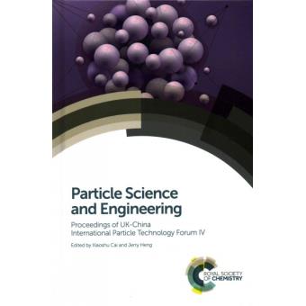 Particle Science And Engineering Proceedings Of Uk-china International Particle Technology Forum Iv - 1