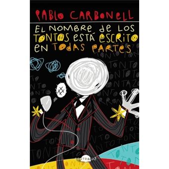 El Nombre De Los Tontos Está Escrito En Todas Partes (Bolsillo) - 1