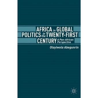 Africa in Global Politics in the Twenty-First Century - A Pan-African Perspective - Paperback - 2013 - 1