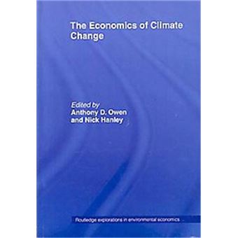 The Economics Of Climate Change, Routledge Explorations In Environmental Economics - 1