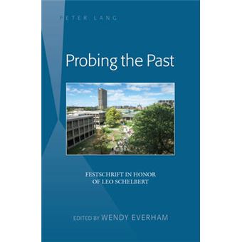 Probing The Past Festschrift In Honor Of Leo Schelbert - 1