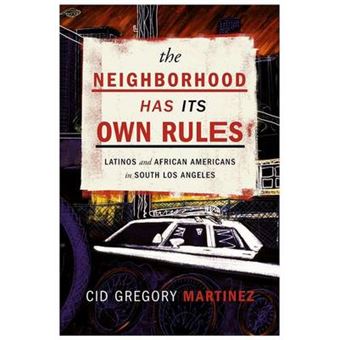 The Neighborhood Has Its Own Rules Latinos And African Americans In South Los Angeles - 1