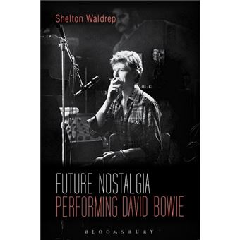 Future Nostalgia - Performing David Bowie - Hardback - 2015 - 1
