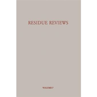 Residue Reviews/Ruckstands-Berichte - Residues of Pesticides and Other Foreign Chemicals in Foods and Feeds/Ruckstande von Pesticiden und Anderen Fremdstoffen in Nahrungs- und Futtermitteln - Paperback - 2012 - 1