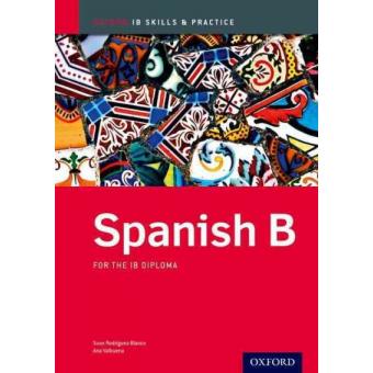 Spanish b Skills and Practice: Oxford Ib Diploma Programme - For the Ib Diploma - Paperback - 2012 - 1