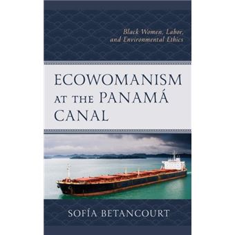 Ecowomanism At The Panama Canal - 1