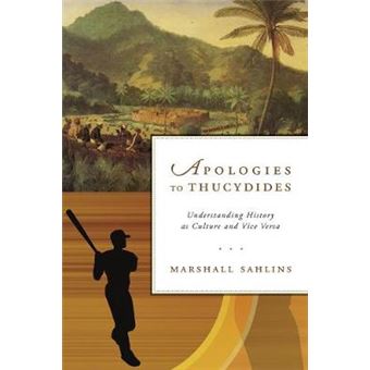 Apologies to Thucydides - Understanding History as Culture and Vice Versa - Paperback - 2014 - 1