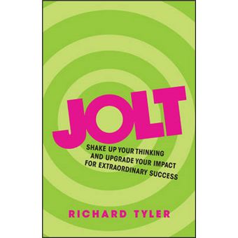 Jolt - Shake Up Your Thinking and Upgrade Your Impact for Extraordinary Success - Paperback - 2015 - 1