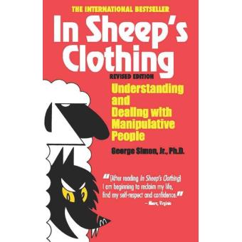 In Sheep&aposs Clothing Understanding And Dealing With Manipulative People - 1