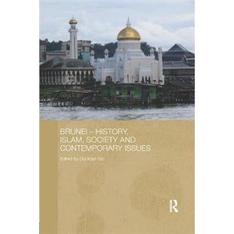 Brunei Â History, Islam, Society And Contemporary Issues - 1